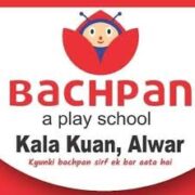 Bachpan Play School, Kala Kuan, Alwar ( Play Group , NURSERY , LKG , UKG, 1st Class Onwards..) Best School in Alwar.